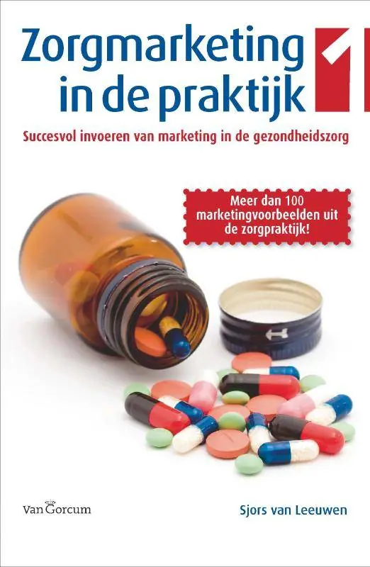 Zorgmarketing in de praktijk / Druk 1 Beperkte Voorraad