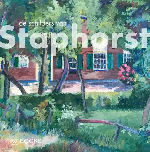 De schilders van Staphorst / Druk 1 Bestseller