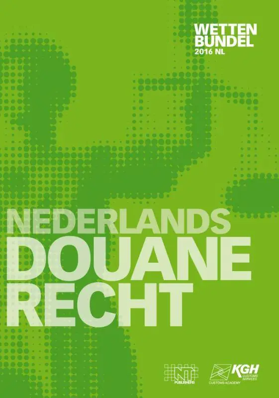 Hoge Kwaliteit Nederlands Douanerecht 2016 / Druk 1