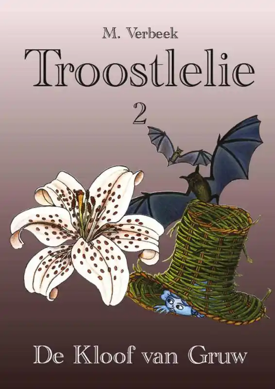 Laatste Versie Troostlelie Deel 2: De Kloof van Gruw / Druk 1