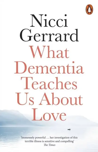 What Dementia Teaches Us About Love Bestseller
