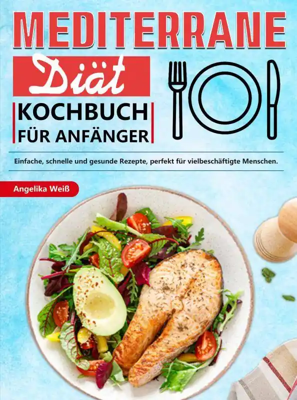 Mediterrane Diät Kochbuch für Anfänger / 1 Edition Laatste Kans