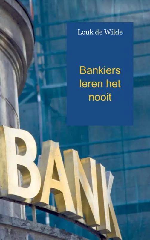 Bankiers leren het nooit / Druk 1 Flitsaanbieding