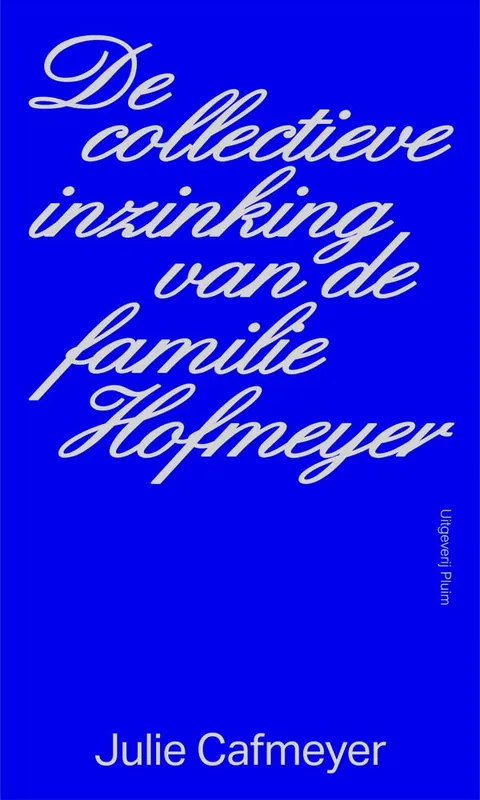 Laatste Versie De collectieve inzinking van de familie Hofmeyer / Druk 1