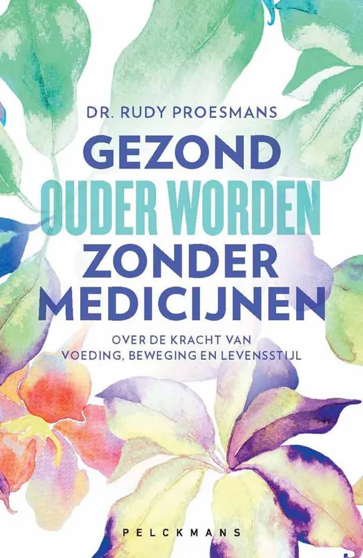 Bestseller Gezond ouder worden zonder medicijnen / Druk 1