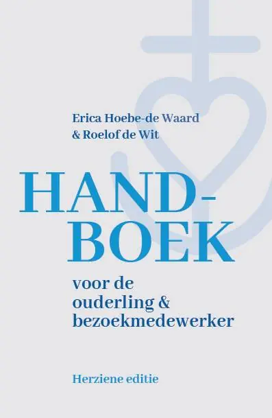 Handboek voor de ouderling & bezoekmedewerker / Druk 1 Exclusieve Aanbieding