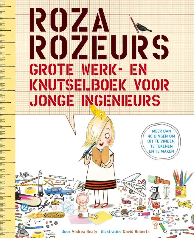 Populair Roza Rozeurs grote werk- en knutselboek voor jonge ingenieurs / Druk 1