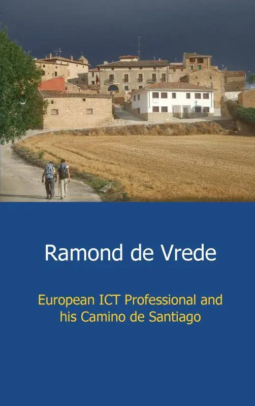 European ict professional and his Camino de Santiago / 1st Edition Aanbieding