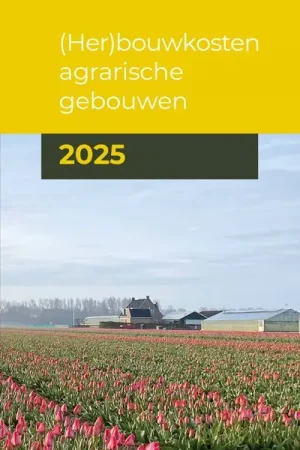 (Her)bouwkosten agrarische gebouwen 2025 / Druk 1 Korting