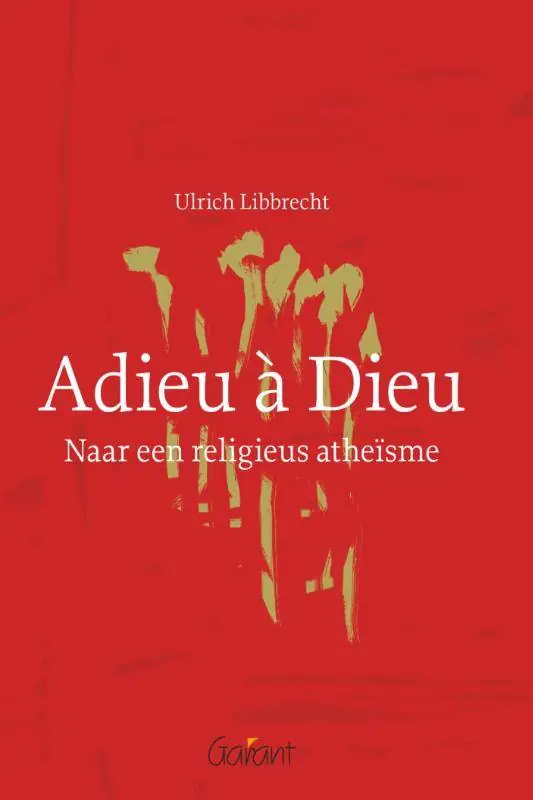 Laatste Versie Adieu a Dieu. Naar een religieus atheisme / Druk 1