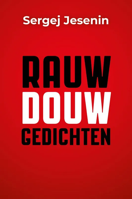 Laatste Versie Rauwdouw gedichten / Druk 1