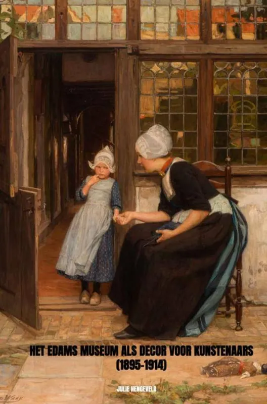 Gratis Verzending Het Edams Museum als decor voor kunstenaars (1895-1914) / Druk 1