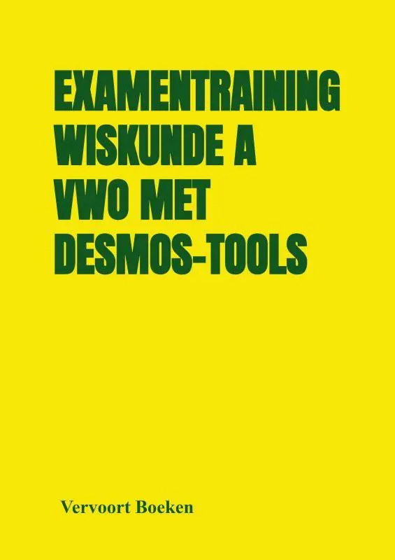 Seizoensaanbieding Examentraining Wiskunde A VWO met Desmos-tools / Druk 1