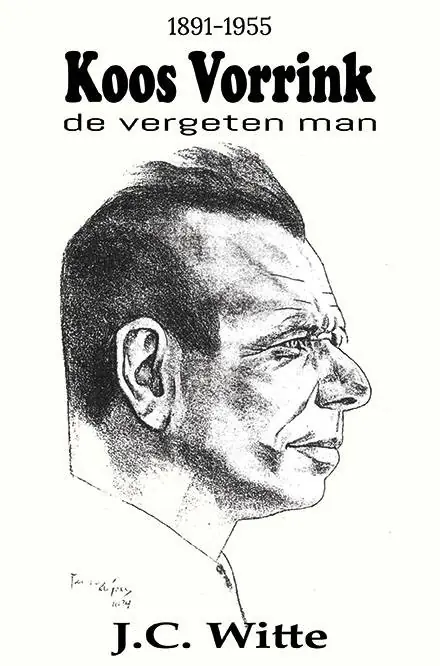 Koop Vandaag Koos Vorrink - De Vergeten Man (1891-1955) / Druk 1
