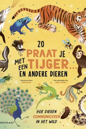 Zo praat je met een tijger ... en andere dieren / Druk 1 Bestseller