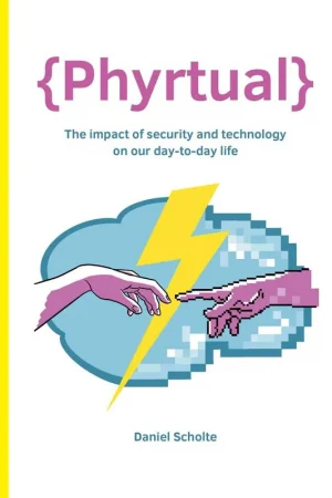 {Phyrtual} - The impact of security and technology on our day-to-day life / 1st Edition Gecertificeerd