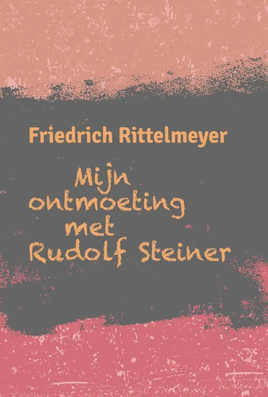 Betrouwbaar Mijn ontmoeting met Rudolf Steiner / Druk 1 (Heruitgave)