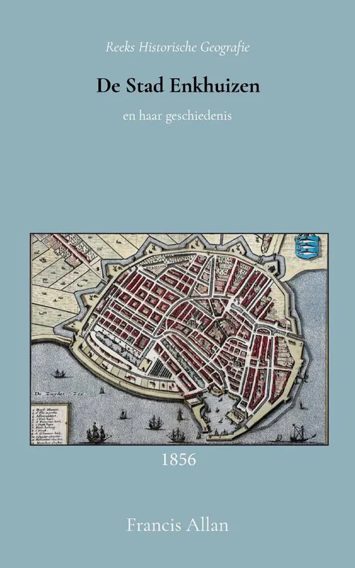 De stad Enkhuizen en haar geschiedenis / Druk 1 Laatste Kans