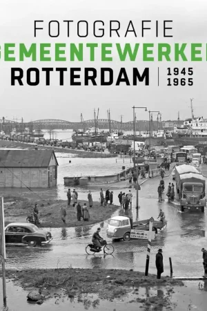 Aanbieding Fotografie Gemeentewerken Rotterdam 1945-1965 / Druk 1