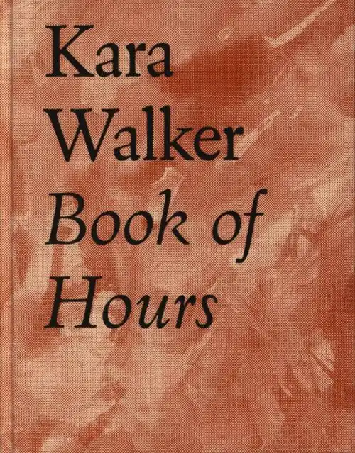 Kara Walker Book of Hours 2020-2021 / 1st Edition Direct Beschikbaar