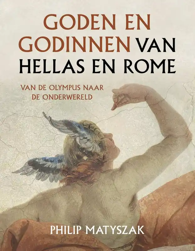 Goden en godinnen van Hellas en Rome / Druk 1 Gecertificeerd