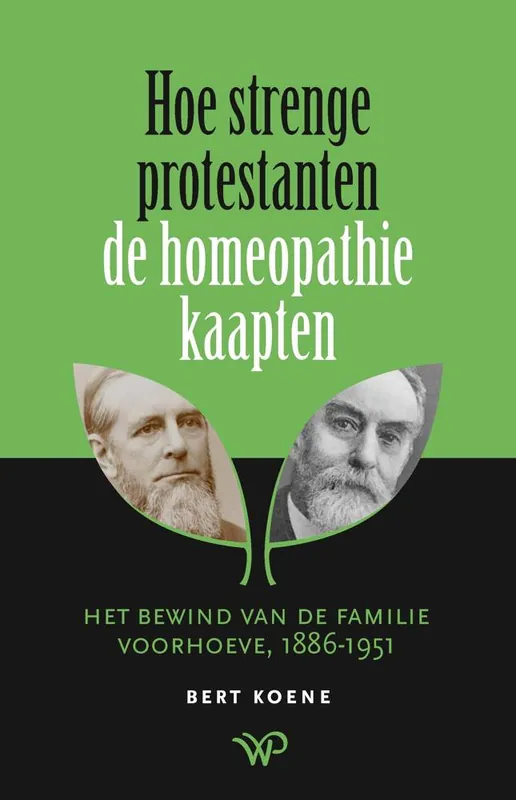 Hoe strenge protestanten de homeopathie kaapten / Druk 1 Uitverkoop