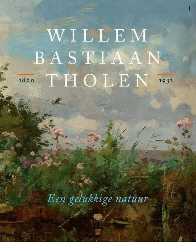 Willem Bastiaan Tholen - Een gelukkige natuur / Druk 1 Rechtstreeks Van De Fabrikant