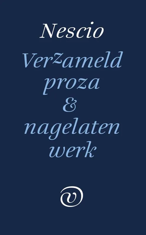 Verzameld werk en nagelaten proza / Druk 1 Populair