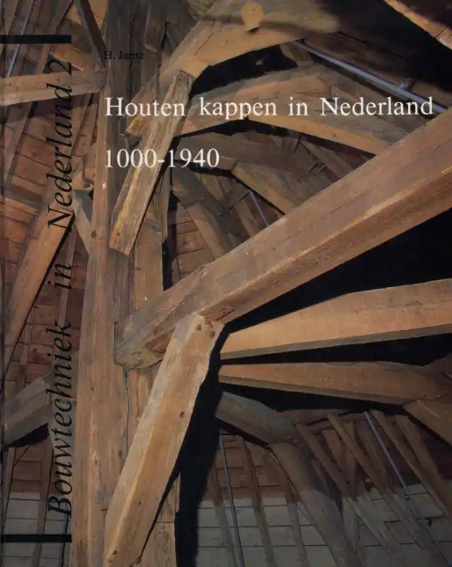 Houten kappen in Nederland 1000-1940 / Druk 1 Alleen Vandaag