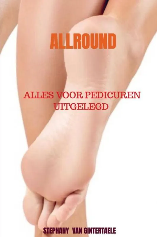 Gecertificeerd Allround pedicuren/medich pedicuren / Druk 1