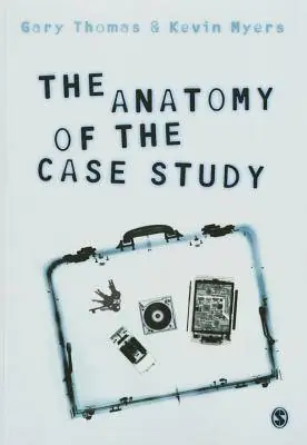 The Anatomy of the Case Study / 1st Edition Tijdelijk Beschikbaar