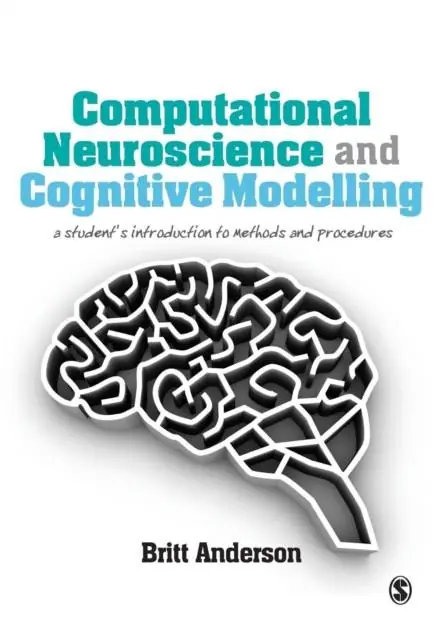 Computational Neuroscience and Cognitive Modelling: A Student's Introduction to Methods and Procedures / 1st Edition Nu Kopen