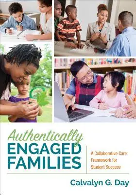 Authentically Engaged Families: A Collaborative Care Framework for Student Success / 1st Edition Gratis Retour