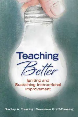 Teaching Better: Igniting and Sustaining Instructional Improvement / 1st Edition Voordeelprijs