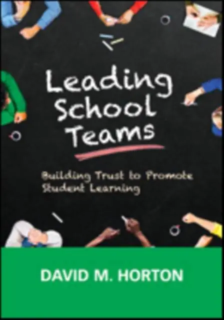 Alleen Vandaag Leading School Teams: Building Trust to Promote Student Learning / 1st Edition