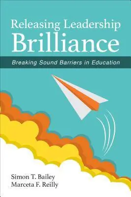 Tijdelijk Beschikbaar Releasing Leadership Brilliance: Breaking Sound Barriers in Education / 1st Edition