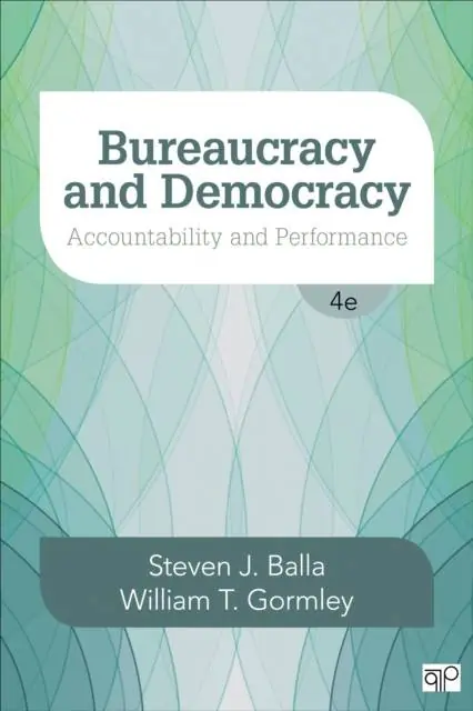 Bureaucracy and Democracy: Accountability and Performance / 4th Edition Hoge Kwaliteit
