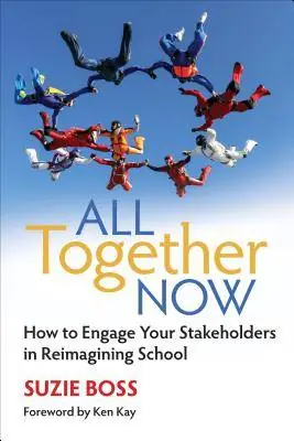 Betaalbaar All Together Now: How to Engage Your Stakeholders in Reimagining School / 1st Edition