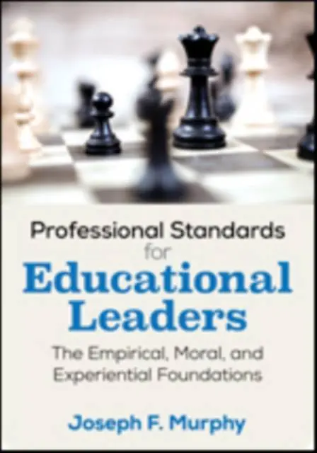 Hete Deal Professional Standards for Educational Leaders: The Empirical, Moral, and Experiential Foundations / 1st Edition