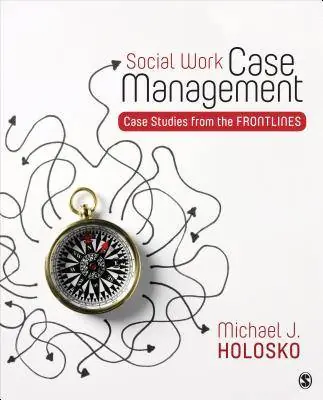 Social Work Case Management: Case Studies From the Frontlines / 1st Edition Gecertificeerd