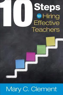 10 Steps for Hiring Effective Teachers / 1st Edition Gecertificeerd