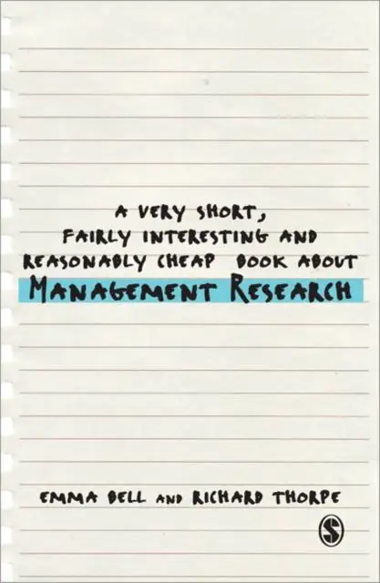 Goedkoop A Very Short, Fairly Interesting and Reasonably Cheap Book about Management Research / 1st Edition