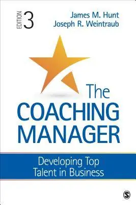 The Coaching Manager: Developing Top Talent in Business / 3rd Edition Goedkoop