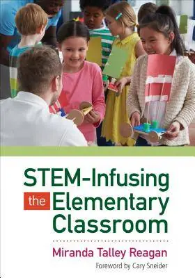 STEM-Infusing the Elementary Classroom / 1st Edition Premium