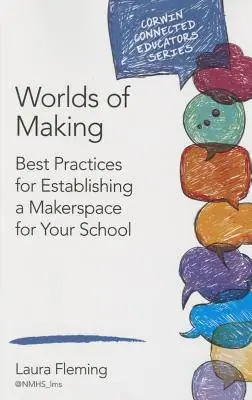 Finale Uitverkoop Worlds of Making: Best Practices for Establishing a Makerspace for Your School / 1st Edition