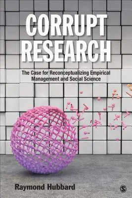 Corrupt Research: The Case for Reconceptualizing Empirical Management and Social Science / 1st Edition Beperkte Voorraad