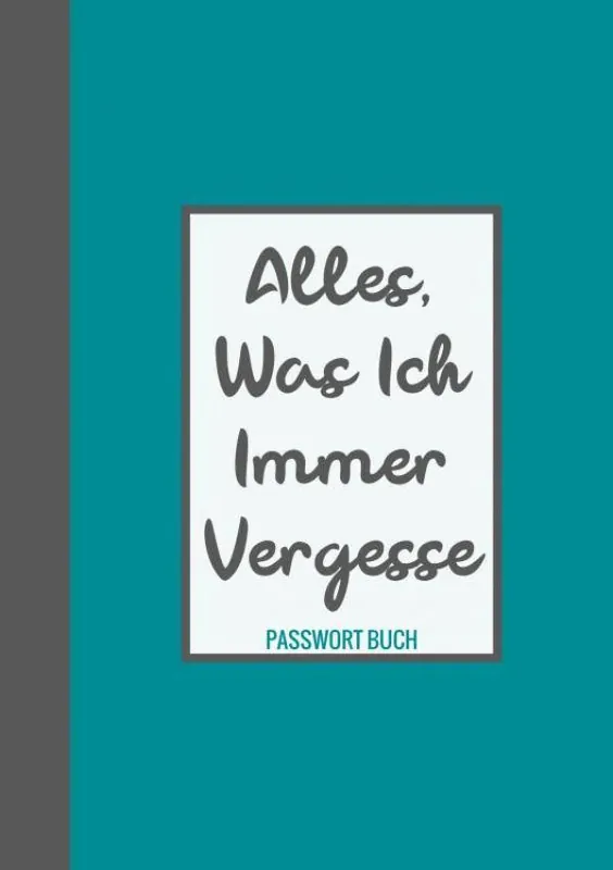 Beperkte Voorraad Passwort Buch - Alles, was ich immer vergesse / 1 Edition