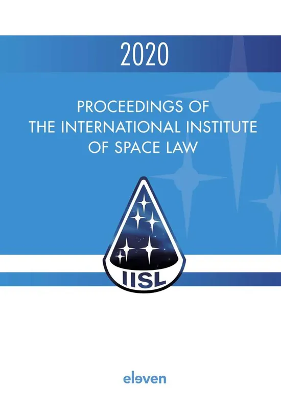 Proceedings of the International Institute of Space Law 2020 / 1st Edition Weekendaanbieding