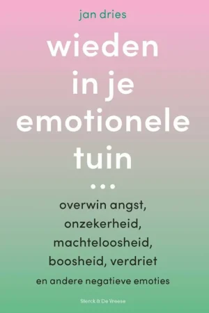 Wieden in je emotionele tuin / Druk 1 Direct Verzonden