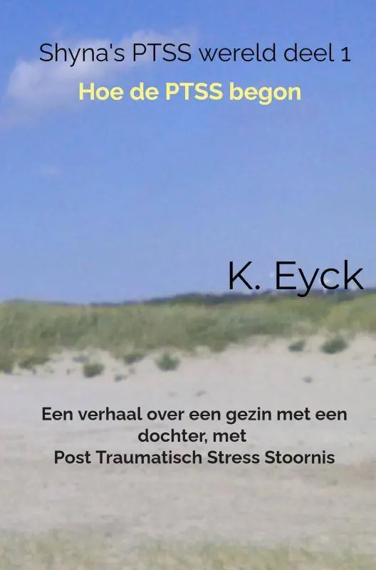 Shyna's PTSS wereld deel 1 Hoe de PTSS begon / Druk 2 Betaalbaar